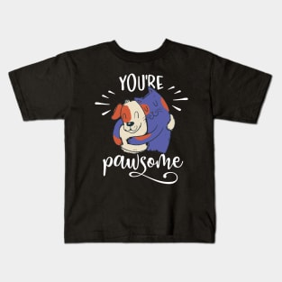 You Are Pawsome Kids T-Shirt